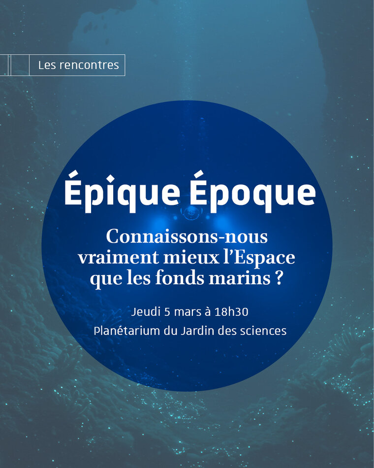 Épique époque | Connaissons-nous vraiment mieux l’Espace que les fonds marins ?