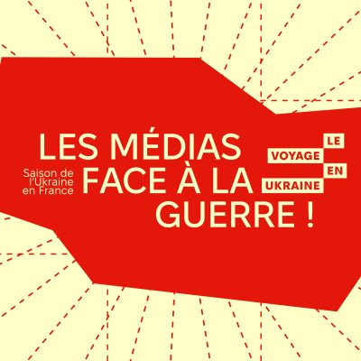 Illustration du Grand entretien et Table ronde  Les Médias face à la guerre : rencontres franco-ukrainiennes